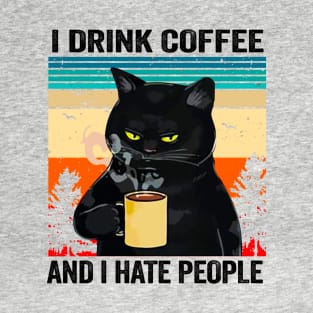 I Drink Coffee and I Hate People Cat T-Shirt